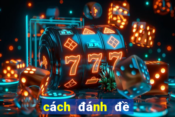 cách đánh đề chính xác nhất