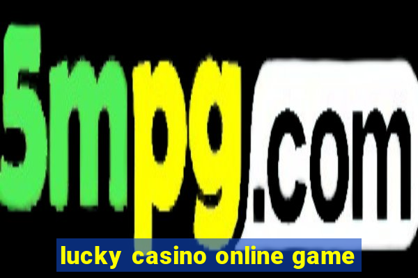 lucky casino online game