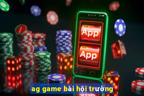 ag game bài hội trường