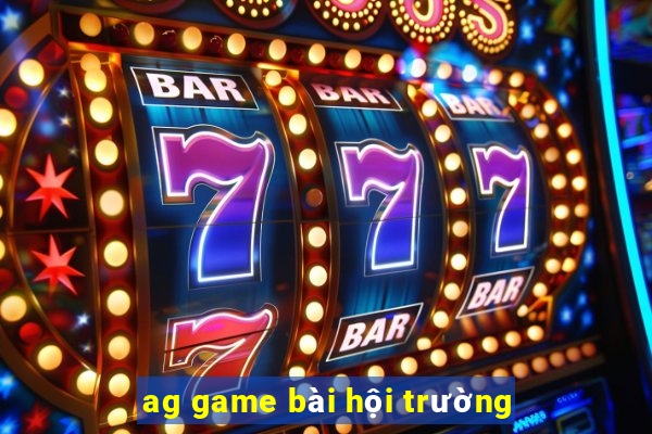 ag game bài hội trường