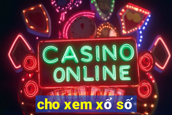 cho xem xổ số