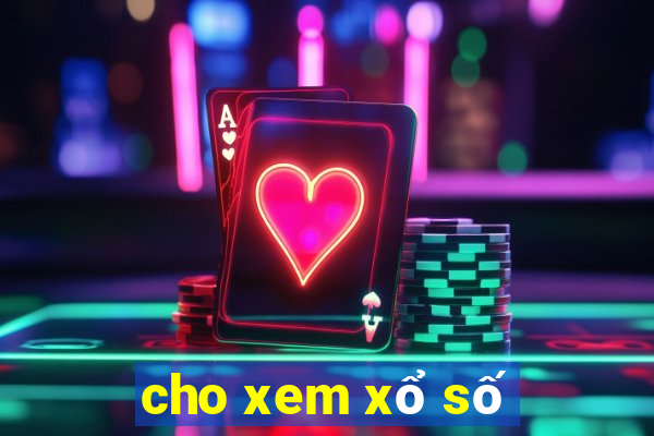 cho xem xổ số