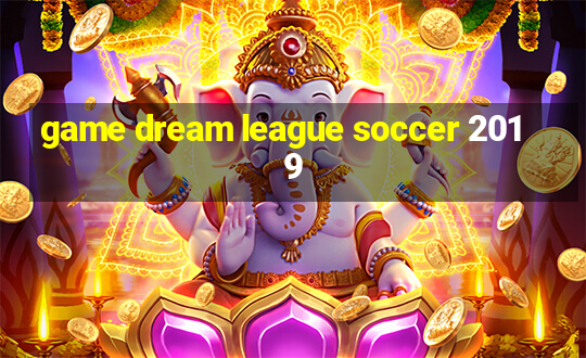 game dream league soccer 2019