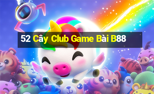 52 Cây Club Game Bài B88