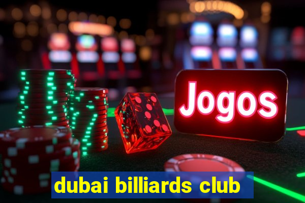 dubai billiards club