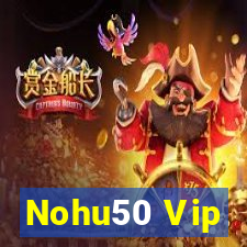 Nohu50 Vip