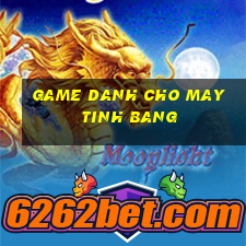 game danh cho may tinh bang