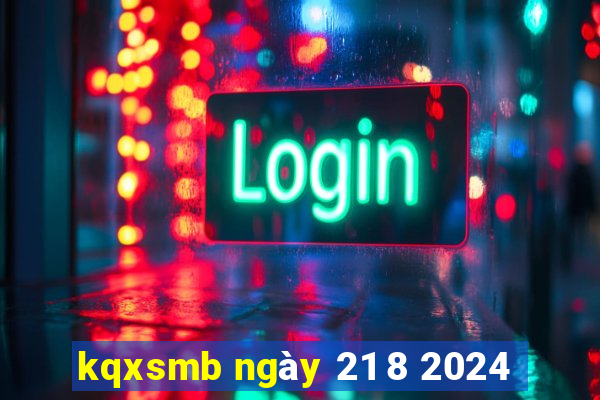 kqxsmb ngày 21 8 2024