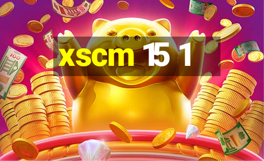 xscm 15 1