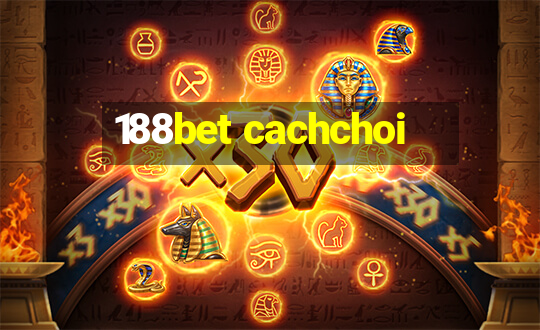 188bet cachchoi