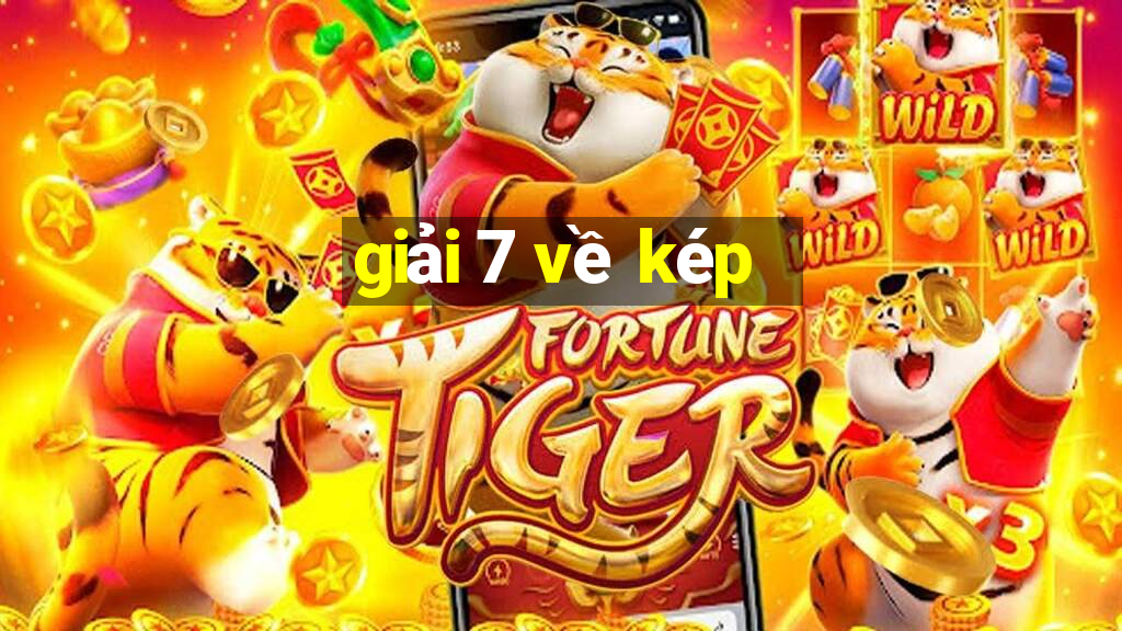 giải 7 về kép