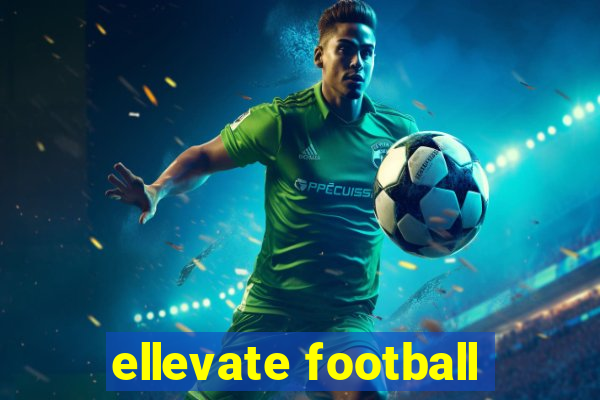 ellevate football