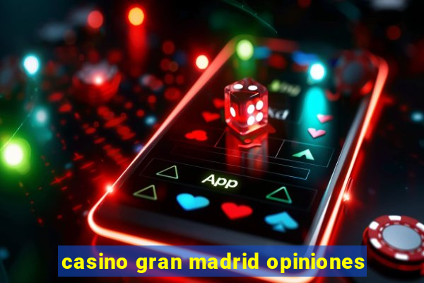 casino gran madrid opiniones