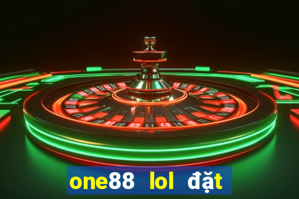 one88 lol đặt cược ở đâu