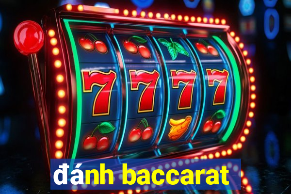 đánh baccarat