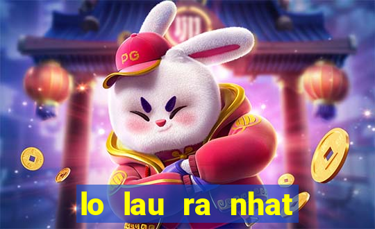 lo lau ra nhat bao nhieu ngay