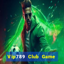 Vip789 Club Game Bài Đổi Thưởng