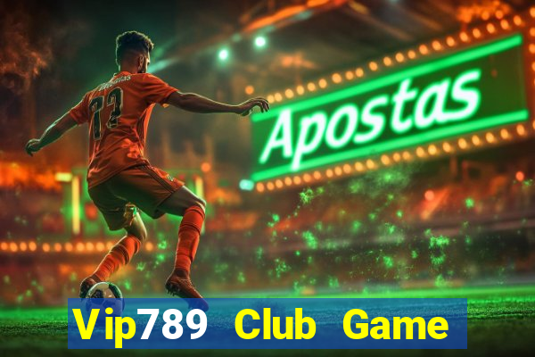 Vip789 Club Game Bài Đổi Thưởng