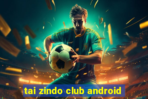 tai zindo club android