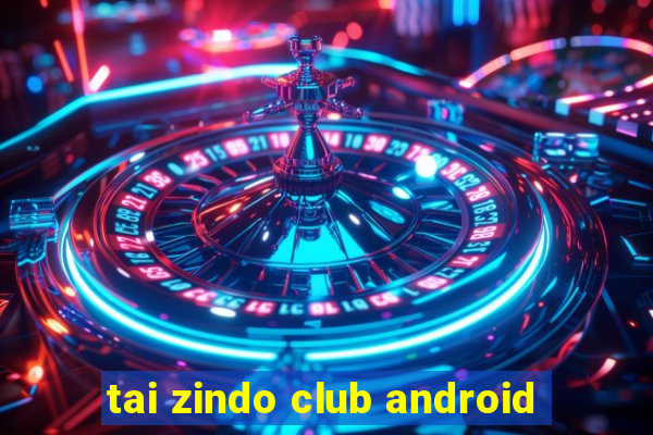 tai zindo club android