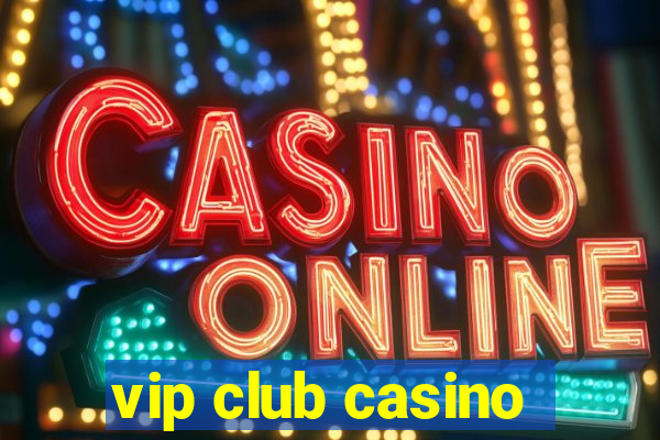 vip club casino