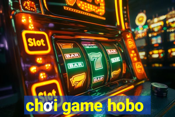 chơi game hobo