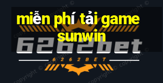 miễn phí tải game sunwin