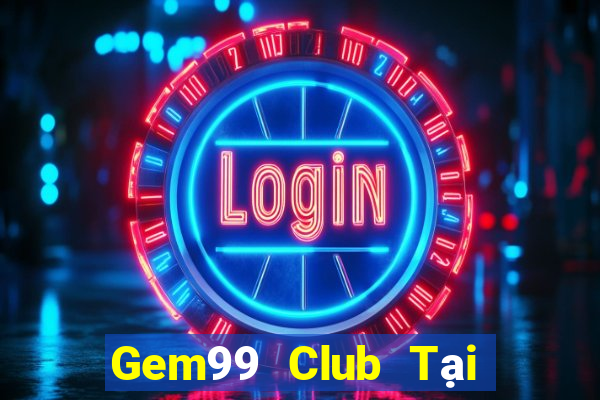 Gem99 Club Tại Game Bài Đổi The