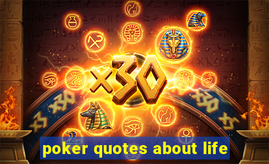 poker quotes about life