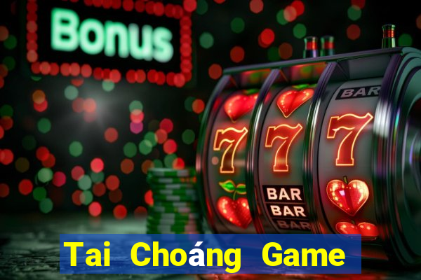 Tai Choáng Game Bài Online Đổi Thưởng