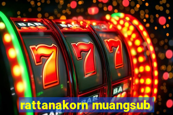 rattanakorn muangsub