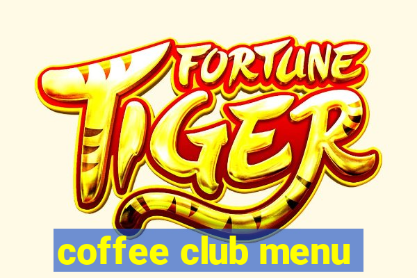 coffee club menu