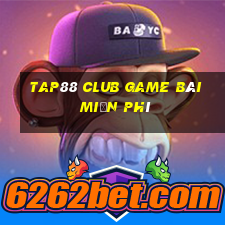 Tap88 Club Game Bài Miễn Phí