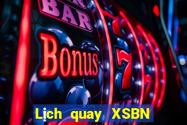 Lịch quay XSBN thứ bảy