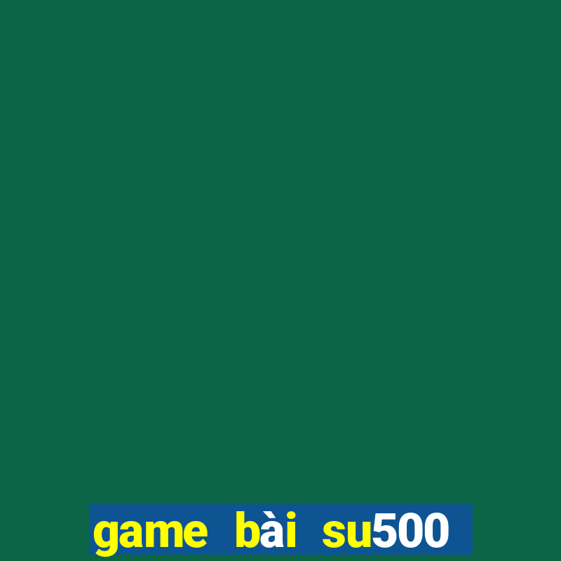 game bài su500 cho ios