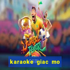 karaoke giac mo cha pi