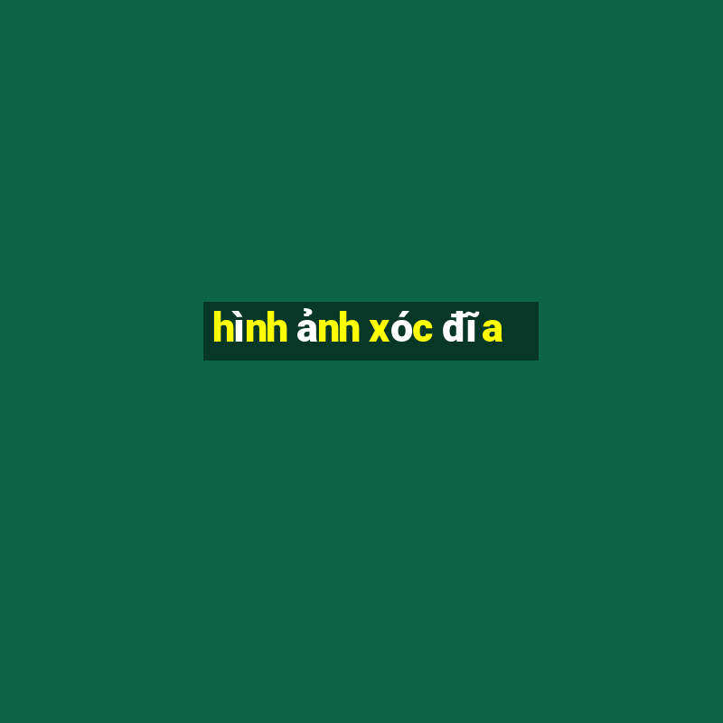 hình ảnh xóc đĩa