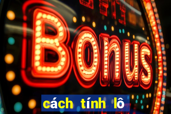 cách tính lô xiên 2 miền bắc