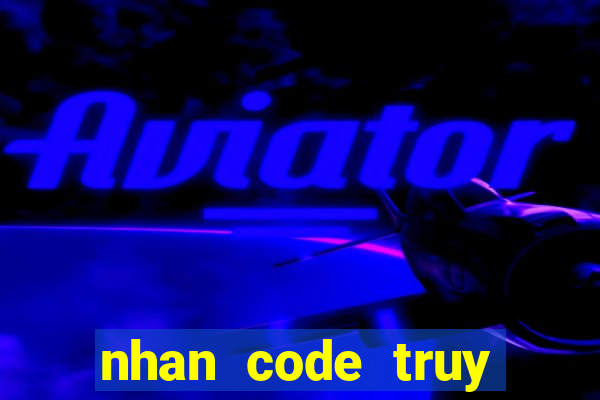 nhan code truy kich 2016