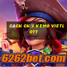 cách chơi keno vietlott