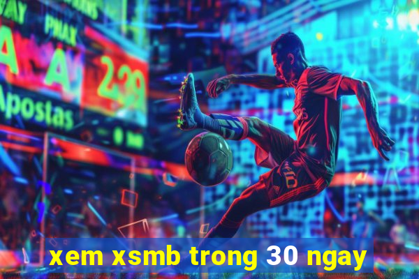 xem xsmb trong 30 ngay