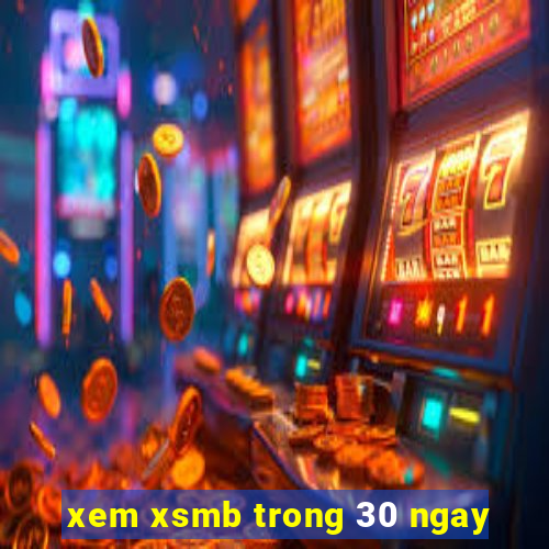 xem xsmb trong 30 ngay