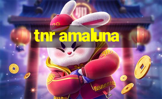 tnr amaluna