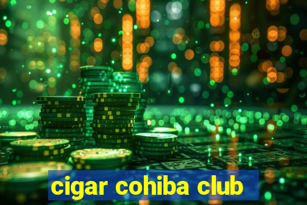 cigar cohiba club