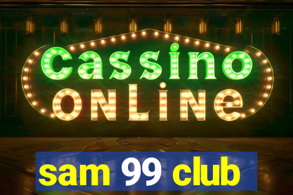 sam 99 club