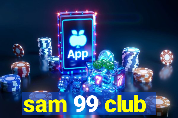 sam 99 club