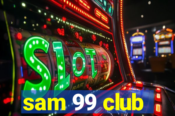 sam 99 club