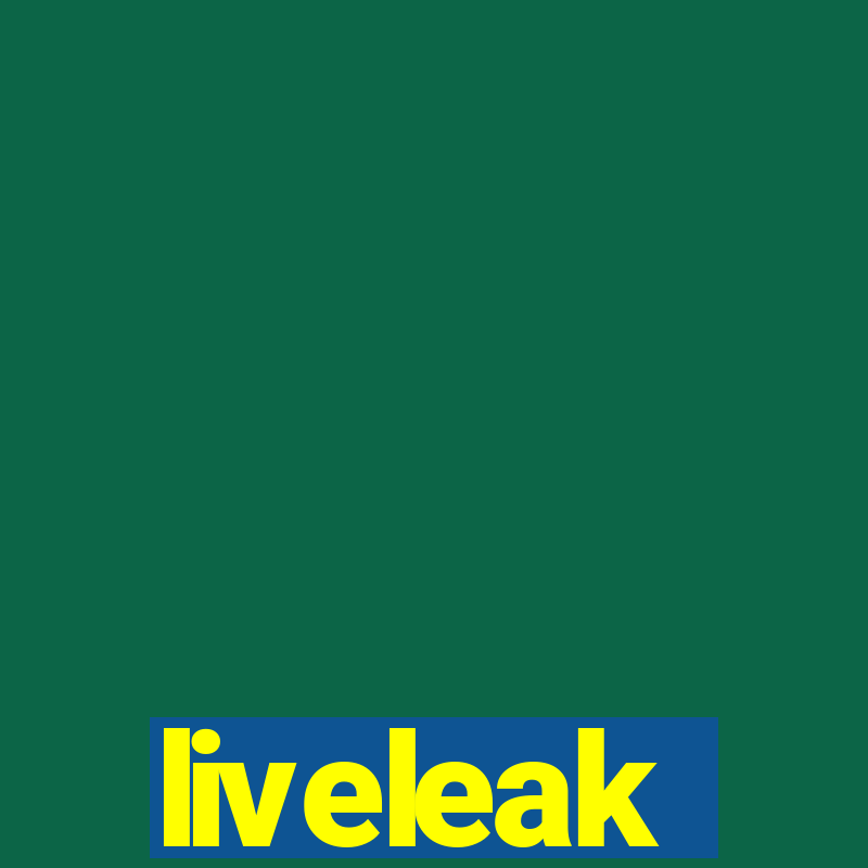 liveleak