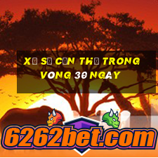 xổ số cần thơ trong vòng 30 ngày