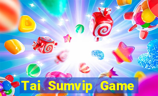 Tai Sumvip Game Bài Tiền Thật